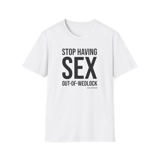 Stop Having it Out of Wedlock! T-Shirt (black ink)