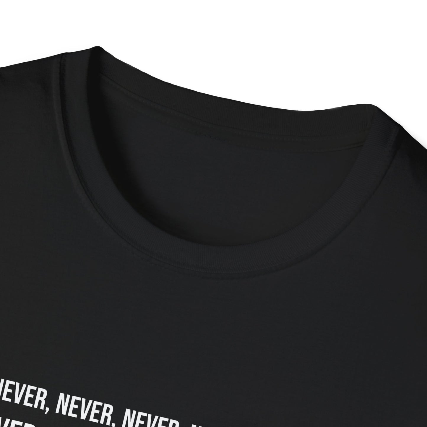 NEVER tell your problems! T-Shirt (white ink)